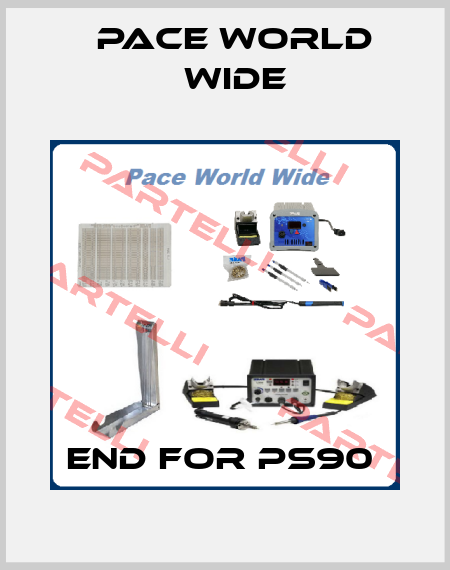 End for ps90  Pace World Wide