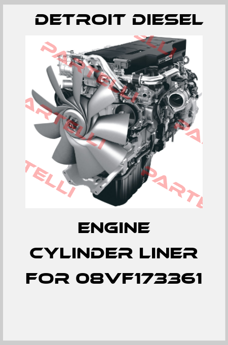 Engine cylinder liner for 08VF173361  Detroit Diesel