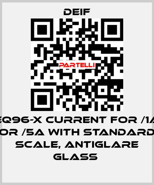EQ96-X CURRENT FOR /1A OR /5A WITH STANDARD SCALE, ANTIGLARE GLASS  Deif