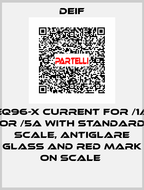 EQ96-X CURRENT FOR /1A OR /5A WITH STANDARD SCALE, ANTIGLARE GLASS AND RED MARK ON SCALE  Deif