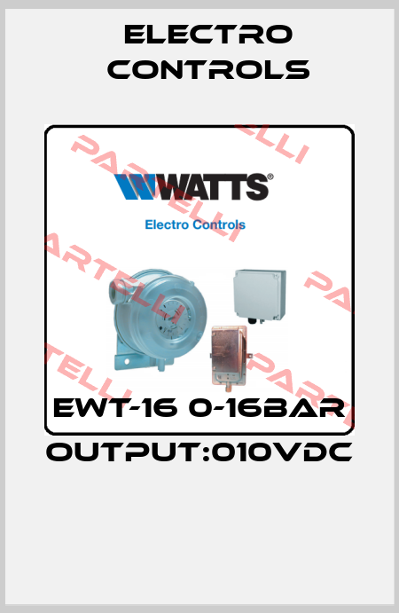 EWT-16 0-16BAR OUTPUT:010VDC  Electro Controls
