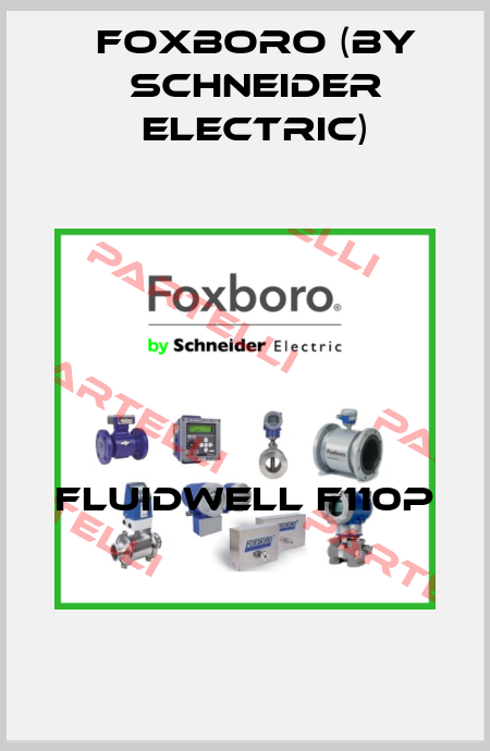 FLUIDWELL F110P  Foxboro (by Schneider Electric)
