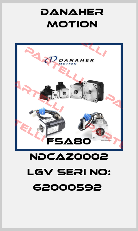 FSA80 NDCAZ0002 lgv seri no: 62000592  Danaher Motion