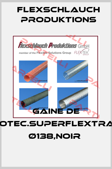 GAINE DE PROTEC.SUPERFLEXTRACT Ø138,NOIR  Flexschlauch Produktions