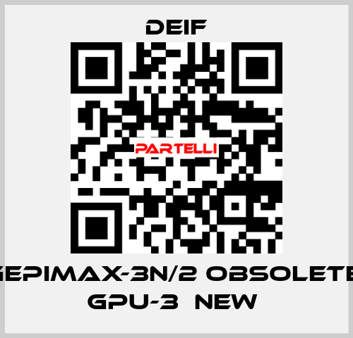GEPIMAX-3N/2 OBSOLETE, GPU-3  NEW  Deif