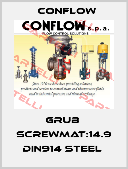 GRUB  SCREWMAT:14.9 DIN914 STEEL  CONFLOW