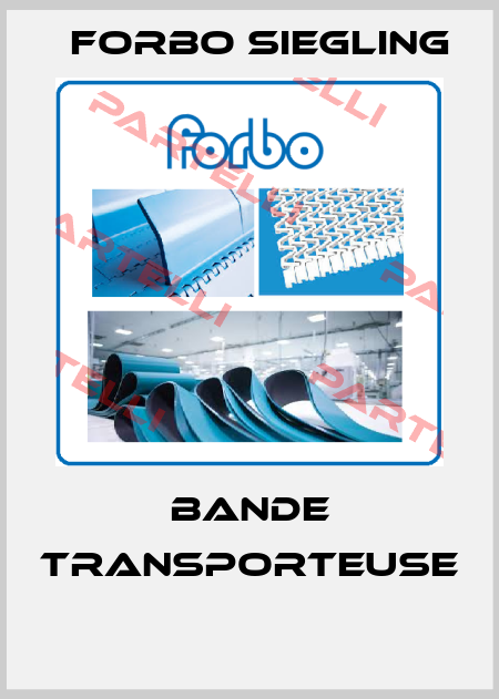 BANDE TRANSPORTEUSE  Forbo Siegling