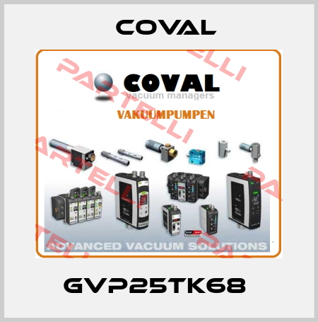 GVP25TK68  Coval