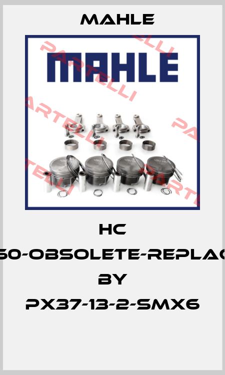 HC 0060-obsolete-replaced by PX37-13-2-SMX6  MAHLE