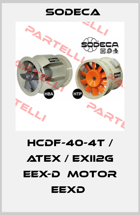 HCDF-40-4T / ATEX / EXII2G EEX-D  MOTOR EEXD  Sodeca