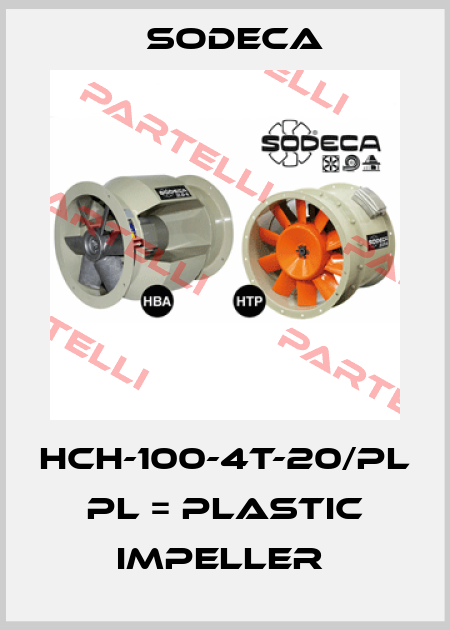 HCH-100-4T-20/PL  PL = PLASTIC IMPELLER  Sodeca