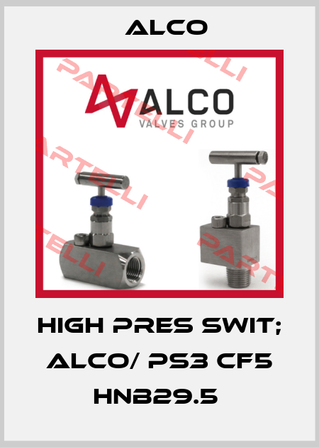 HIGH PRES SWIT; ALCO/ PS3 CF5 HNB29.5  Alco