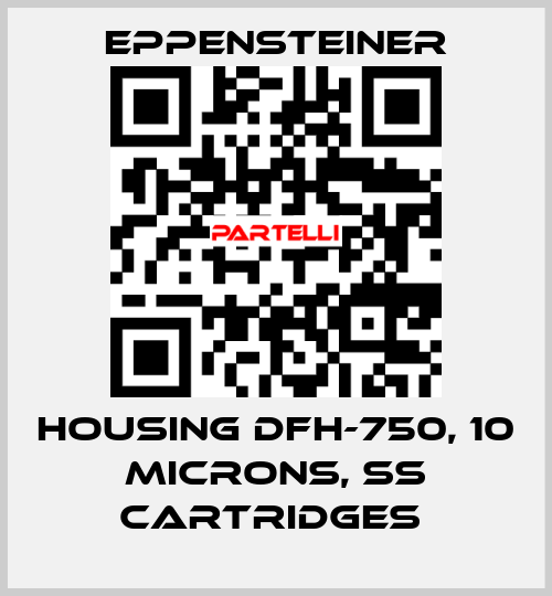 HOUSING DFH-750, 10 MICRONS, SS CARTRIDGES  Eppensteiner