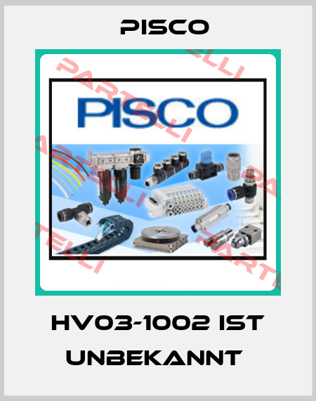 HV03-1002 IST UNBEKANNT  Pisco