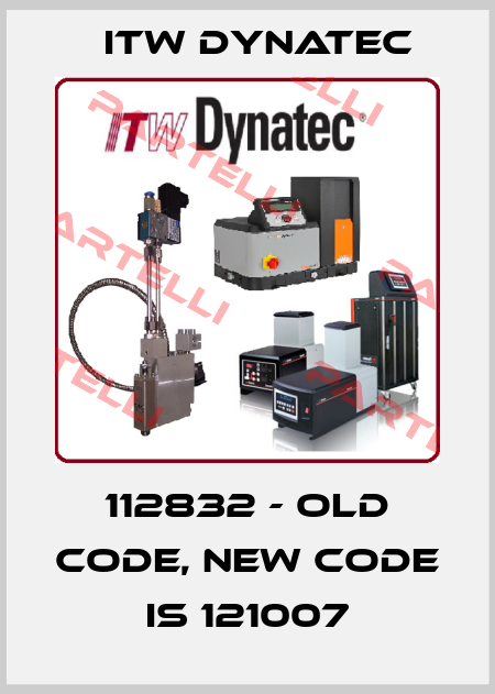 112832 - old code, new code is 121007 ITW Dynatec