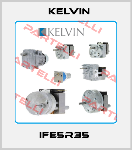 IFE5R35  Kelvin