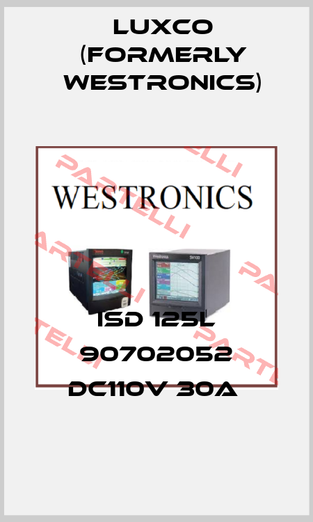 ISD 125L 90702052 DC110V 30A  Luxco (formerly Westronics)