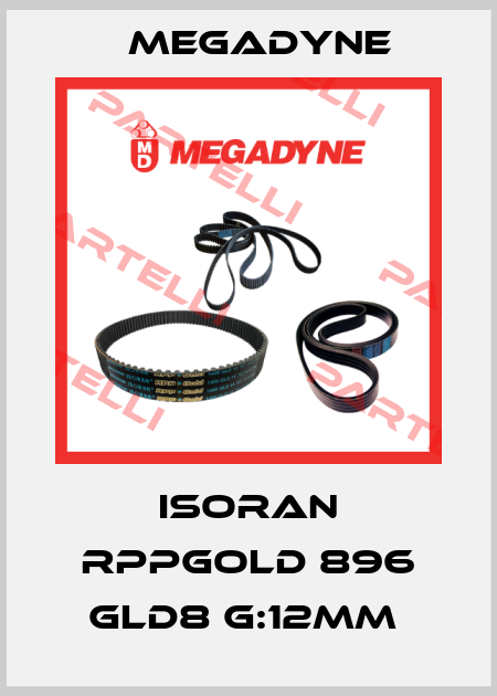 ISORAN RPPGOLD 896 GLD8 G:12MM  Megadyne