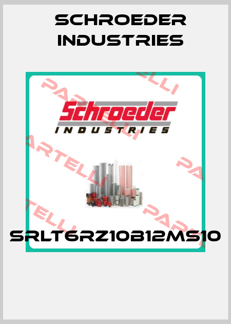 SRLT6RZ10B12MS10  Schroeder Industries