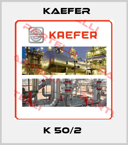K 50/2  Kaefer