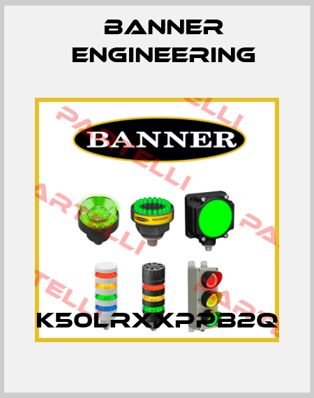 K50LRXXPPB2Q Banner Engineering