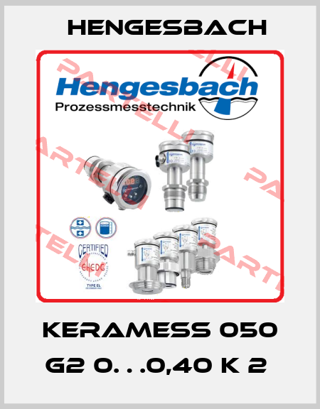 KERAMESS 050 G2 0…0,40 K 2  Hengesbach
