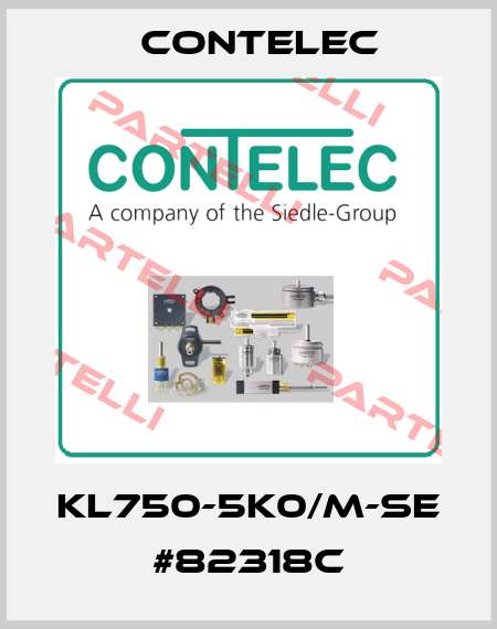 KL750-5K0/M-SE #82318C Contelec