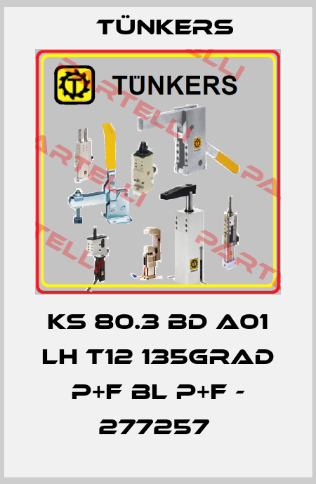 KS 80.3 BD A01 LH T12 135GRAD P+F BL P+F - 277257  Tünkers