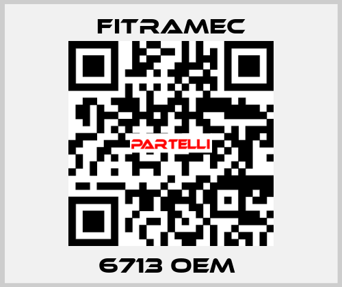 6713 OEM  FITRAMEC