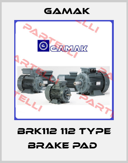 BRK112 112 TYPE BRAKE PAD  Gamak