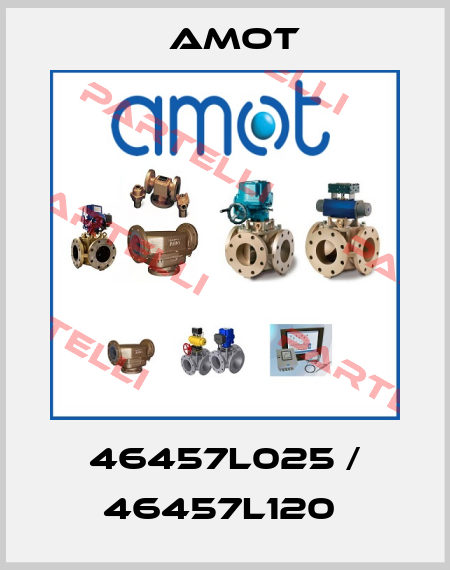 46457L025 / 46457L120  Amot