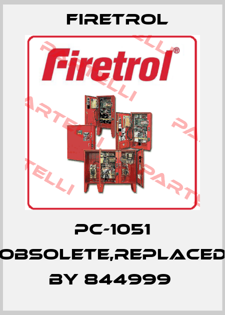 PC-1051 obsolete,replaced by 844999  Firetrol