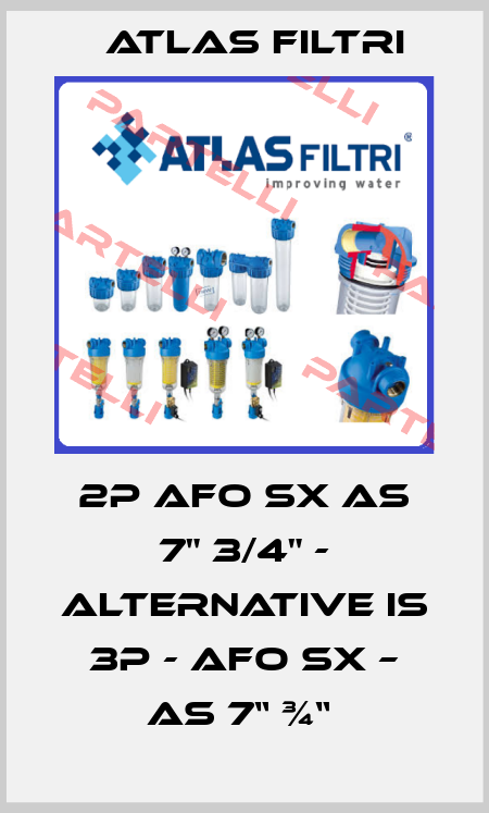 2P AFO SX AS 7" 3/4" - alternative is 3P - AFO SX – AS 7“ ¾“  Atlas Filtri