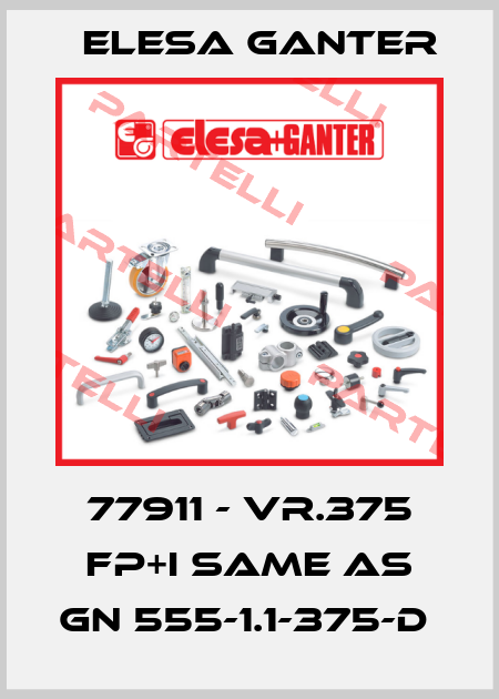 77911 - VR.375 FP+I same as GN 555-1.1-375-D  Elesa Ganter