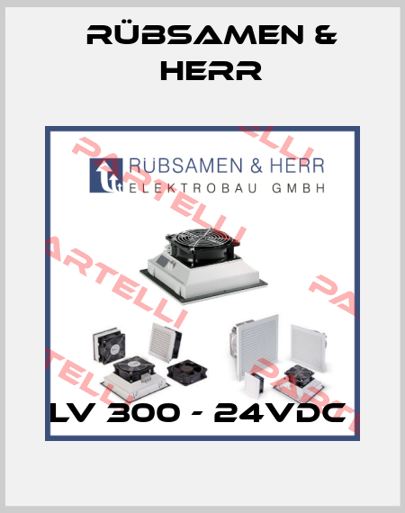 LV 300 - 24VDC  Rübsamen & Herr