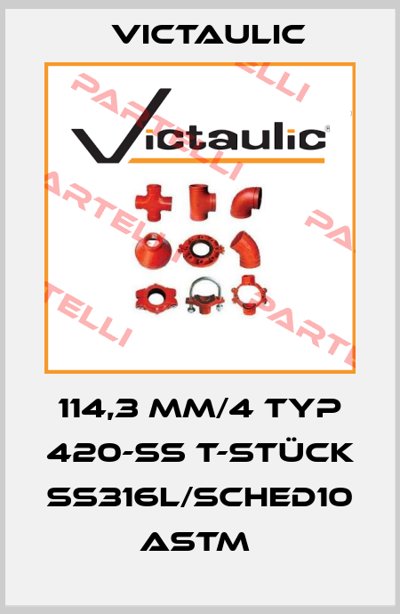 114,3 mm/4 Typ 420-SS T-Stück SS316L/sched10 ASTM  Victaulic