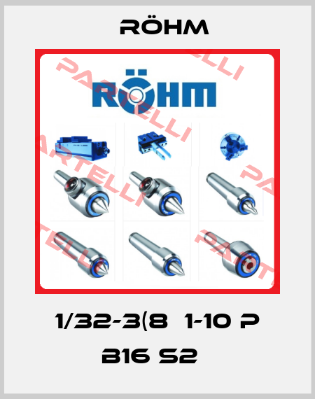 1/32-3(8  1-10 P B16 S2   Röhm