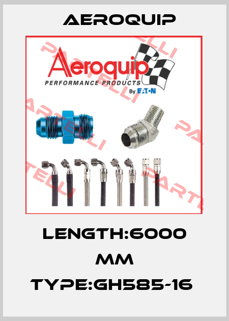 LENGTH:6000 MM TYPE:GH585-16  Aeroquip