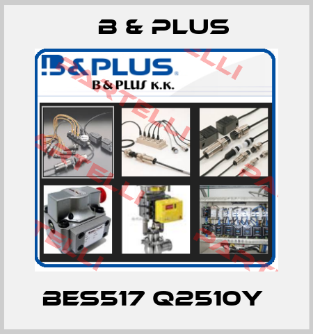 BES517 Q2510Y  B & PLUS