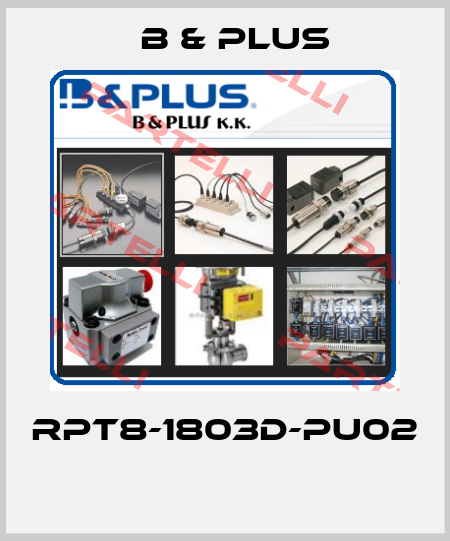RPT8-1803D-PU02  B & PLUS