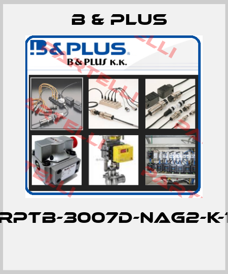 RPTB-3007D-NAG2-K-1  B & PLUS