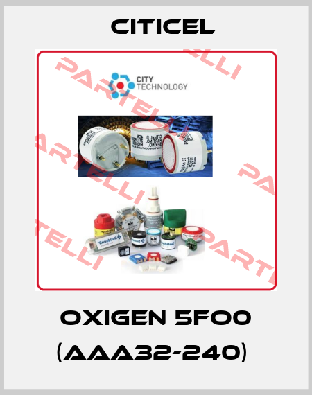 Oxigen 5FO0 (AAA32-240)  Citicel