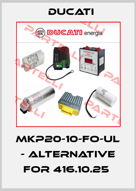 MKP20-10-FO-UL - Alternative for 416.10.25  Ducati
