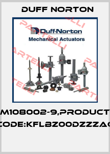 M108002-9,PRODUCT CODE:KFLBZ00DZZZAC  Duff Norton
