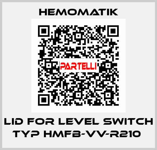 LID FOR LEVEL SWITCH TYP HMFB-VV-R210  Hemomatik