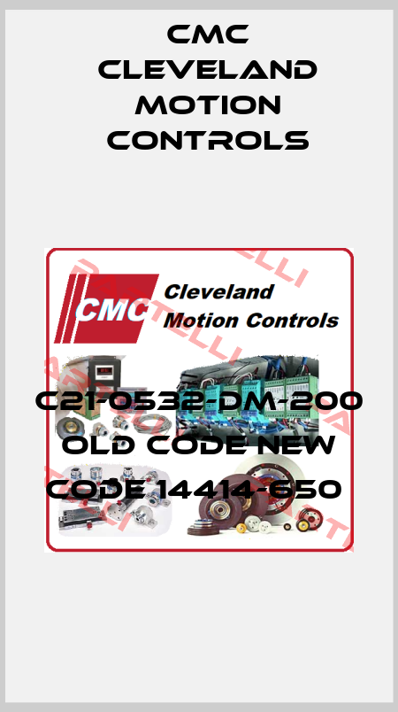 C21-0532-DM-200 old code new code 14414-650  Cmc Cleveland Motion Controls