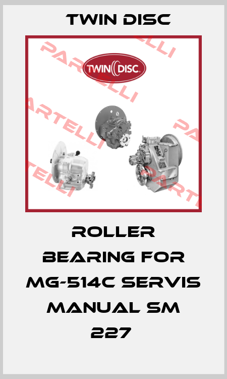 Roller Bearing For MG-514C Servis manual SM 227  Twin Disc