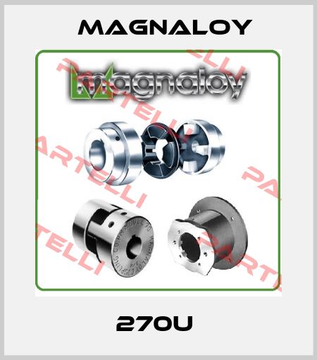 270U  Magnaloy