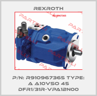 P/N: R910967365 Type: A A10VSO 45 DFR1/31R-VPA12N00 Rexroth