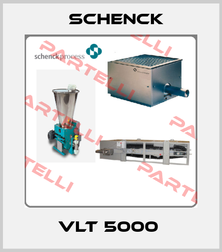 VLT 5000  Schenck
